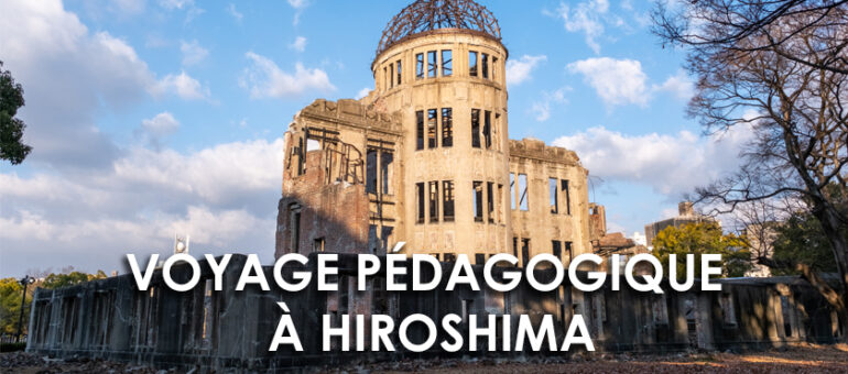 Un Voyage Pédagogique Exceptionnel à Hiroshima